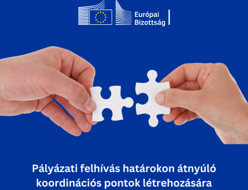 Az Európai Bizottság pályázati felhívást indít határokon átnyúló koordinációs pontok létrehozására