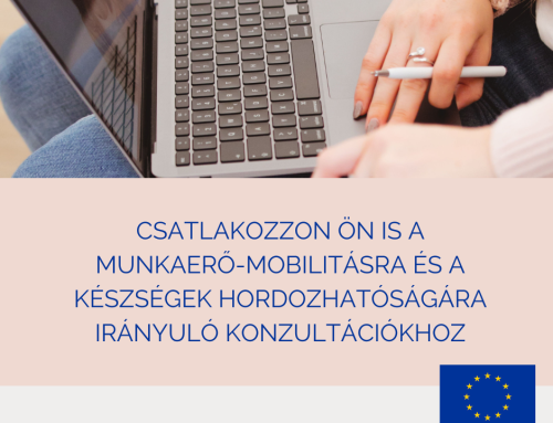 Csatlakozzon Ön is a munkaerő-mobilitásra és a készségek hordozhatóságára irányuló konzultációkhoz!