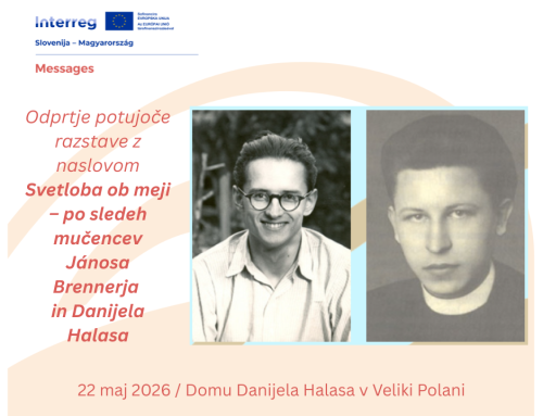 Odprtje potujoče razstave Svetloba ob meji – Po sledeh mučencev Jánosa Brennerja in Danijela Halasa