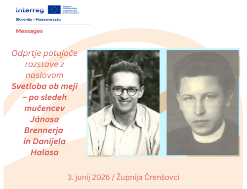 Odprtje potujoče razstave Svetloba ob meji – po sledeh mučencev Jánosa Brennerja in Danijela Halasa